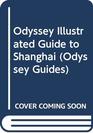 Odyssey Illustrated Guide to Shanghai
