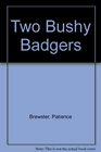 Two Bushy Badgers