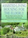 AssistedLiving Housing for the Elderly Design Innovations from the United States and Europe