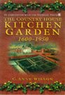 The Country House Kitchen Garden 1600-1950: How Produce Was Grown and How It Was Used (Food and Society)