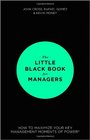 The Little Black Book for Managers How to Maximize Your Key Management Moments of Power