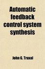 Automatic feedback control system synthesis