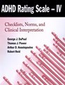 ADHD Rating ScaleIV Checklists Norms and Clinical Interpretation