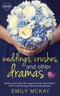 Weddings Crushes and Other Dramas
