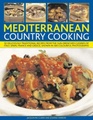 Country Mediterranean Cooking Over 50 Inspiring Recipes for Authentic Regional Dishes