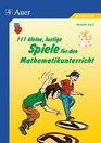 111 neue Spiele fr den Mathematikunterricht