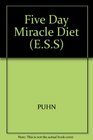 FIVE DAY MIRACLE DIET