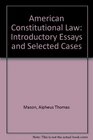 American Constitutional Law Introductory Essays and Selected Cases