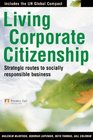 Living Corporate Citizenship Strategic Routes to Socially Responsible Business