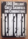 1001 Brilliant Chess Sacrifices and Combinations
