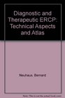 Diagnostic and Therapeutic Ercp Technical Aspects and Atlas