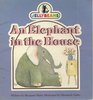 An Elephant in the House