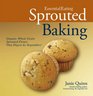 Essential Eating Sprouted Baking Organic Whole Grain Sprouted Flours That Digest As Vegetables