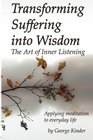 Transforming Suffering into Wisdom The Art of Inner Listening
