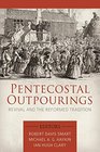 Pentecostal Outpourings Revival and the Reformed Tradition