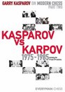 Garry Kasparov on Modern Chess Part 2 Kasparov vs Karpov 19751985