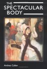 The Spectacular Body  Science Method and Meaning in the Work of Degas