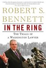 In the Ring The Trials of a Washington Lawyer