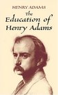 The Education of Henry Adams (Dover Value Editions)