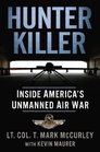 Hunter Killer Inside America's Unmanned Air War