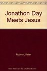 Jonathon Day Meets Jesus