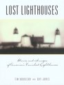 Lost Lighthouses Stories and Images of America's Vanished Lighthouses