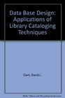 Database Design Applications of Library Cataloging Techniques