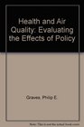 Health and Air Quality Evaluating the Effects of Policy