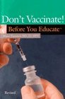 Don't Vaccinate Before You Educate