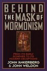 Behind the Mask of Mormonism From Its Early Schemes to Its Modern Deceptions