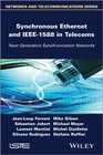 Synchronous Ethernet and IEEE 1588 in Telecoms Next Generation Synchronization Networks