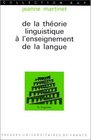 De la thorie linguistique  l'enseignement de la langue