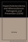 Hypercholesterolemia and Atherosclerosis Pathogenesis and Prevention