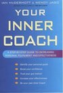 Your Inner Coach A Stepbystep Guide to Increasing Personal Fulfilment and Effectiveness