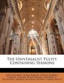The Universalist Pulpit Containing Sermons
