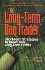 The Longterm Day Trader Shortterm Strategies to Boost Your Longterm Profits