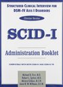 Structured Clinical Interview for DSMIV Axis I Disorders  Clinician Version Administration Booklet