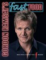 Gordon Ramsay's Fast Food: Recipes from " The F Word "