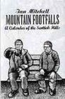 Mountain Footfalls A Calendar of the Scottish Hills