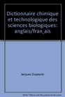 Dictionnaire chimique et technologique des sciences biologiques Anglaisfrancais