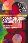 Common Skin Disorders Your Questions Answered