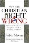 Why the Christian Right Is Wrong A Minister's Manifesto for Taking Back Your Faith Your Flag Your Future