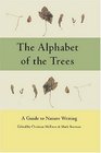 The Alphabet of the Trees: A Guide to Nature Writing