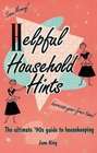 Helpful Household Hints The Ultimate 90s Guide to Housekeeping