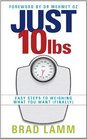 Just 10 Lbs Easy Steps to Weighing What You Want  Brad Lamm