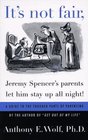 It's not fair Jeremy Spencer's parents let him stay up all night  A Guide to the Tougher Parts of Parenting