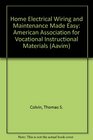 Home Electrical Wiring and Maintenance Made Easy American Association for Vocational Instructional Materials