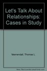 Let's Talk About Relationships Cases in Study