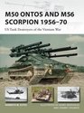 M50 Ontos and M56 Scorpion 195670 US Tank Destroyers of the Vietnam War