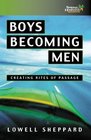 Boys Becoming Men Creating Rites of Passage for the 21st Century